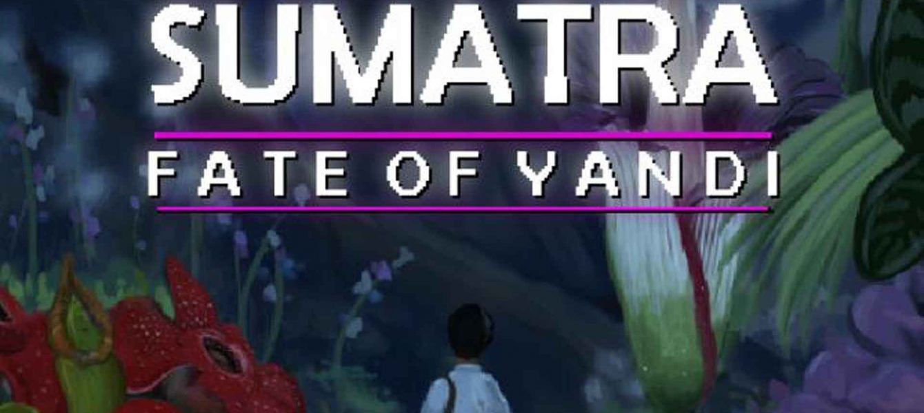 Агляд гульні Sumatra: Fate of Yandi